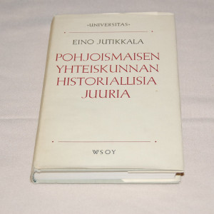 Eino Jutikkala Pohjoismaisen yhteiskunnan historiallisia juuria